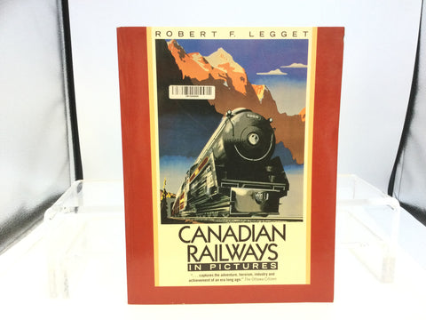 Canadian Railways in Pictures Book - Robert F Legget