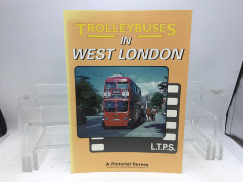 L.T.P.S Trolleybuses in West London - A Pictorial Survey Book