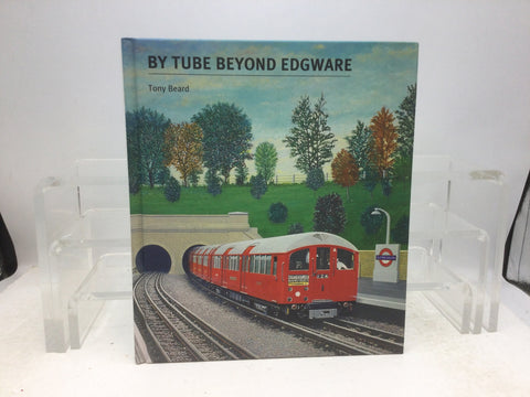 By Tube Beyond Edgware Book - Tony Beard