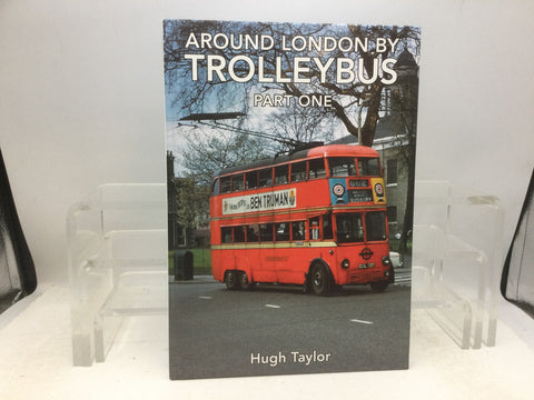 Around London by Trolleybus Part One Book - Hugh Taylor